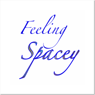 Feeling Spacey Posters and Art